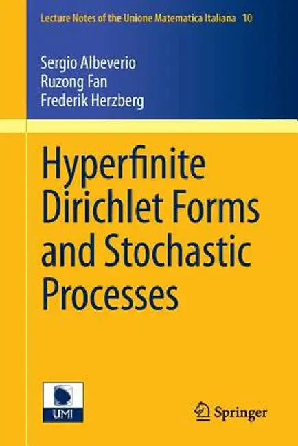 Hyperfinite Dirichlet Forms and Stochastic Processes by Sergio Albeverio