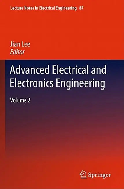 Advanced Electrical and Electronics Engineering, Volume 2 by Jian Lee