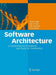 Software Architecture: A Comprehensive Framework and Guide for Practitioners by Oliver Vogel