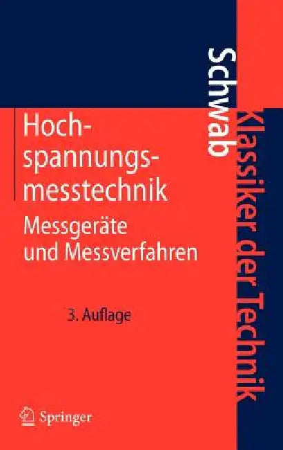 Hochspannungsmesstechnik: Messgeräte Und Messverfahren by Adolf J. Schwab