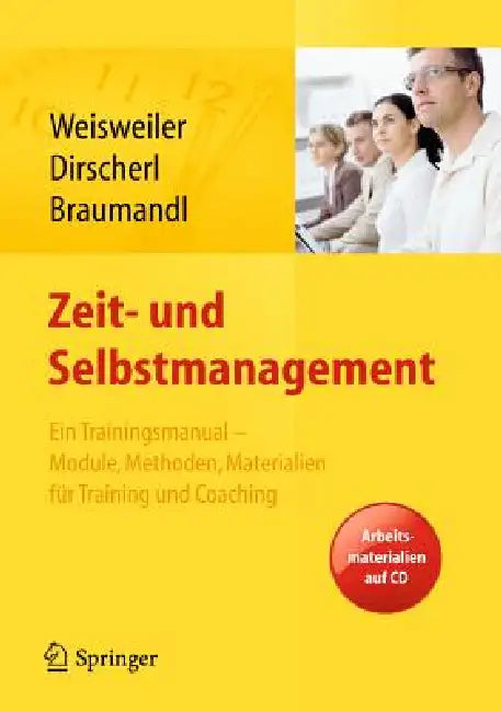 Zeit- Und Selbstmanagement: Ein Trainingsmanual - Module, Methoden, Materialien Für Training Und Coaching. Arbeitsmaterialien Im Web by Silke Weisweiler, Birgit Dirscherl, Isabell Braumandl