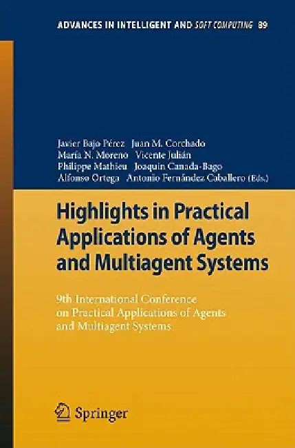 Highlights in Practical Applications of Agents and Multiagent Systems: 9th International Conference on Practical Applications of Agents and Multiagent by Javier Bajo Pérez, Juan Manuel Corchado Rodríguez, María N. Moreno