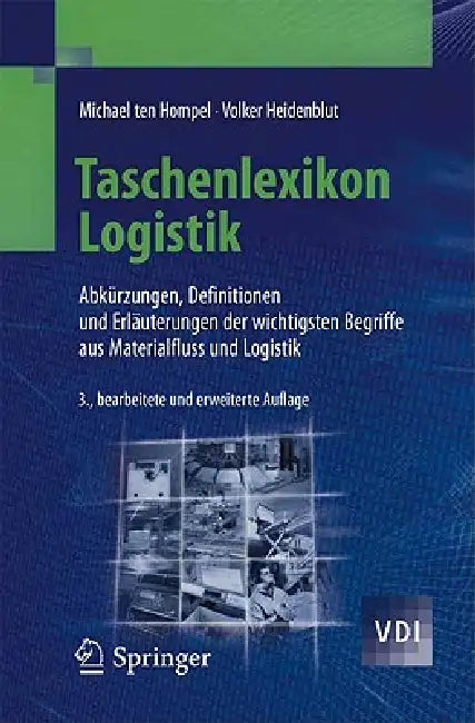 Taschenlexikon Logistik: Abkürzungen, Definitionen Und Erläuterungen Der Wichtigsten Begriffe Aus Materialfluss Und Logistik by Michael Hompel, Michael Hompel, Volker Heidenblut