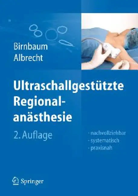 Ultraschallgestützte Regionalanästhesie by Jürgen Birnbaum, Roland Albrecht