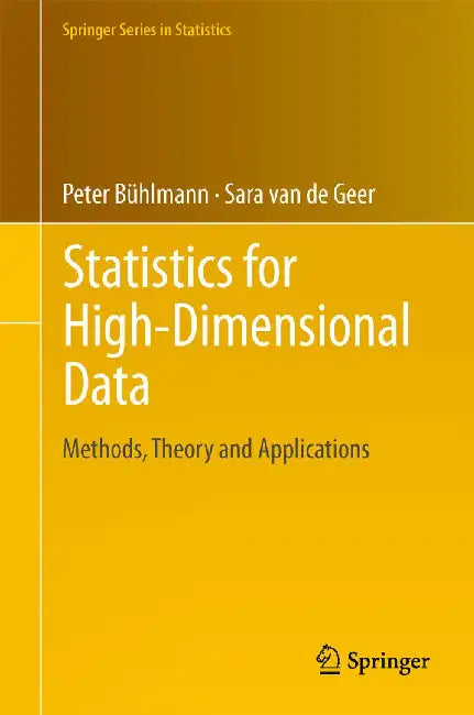 Statistics for High-Dimensional Data: Methods, Theory and Applications by Peter Bühlmann