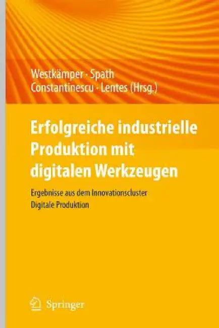 Digitale Produktion by Engelbert Westkämper, Dieter Spath, Carmen Constantinescu