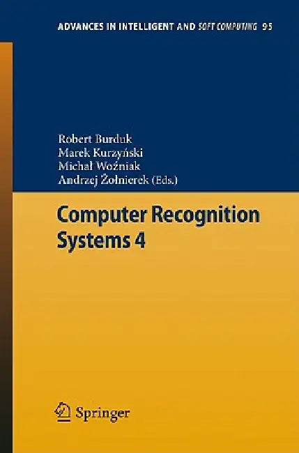Computer Recognition Systems 4 by Robert Burduk, Marek Kurzynski, Michal Wozniak