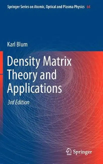 Density Matrix Theory and Applications by Karl Blum