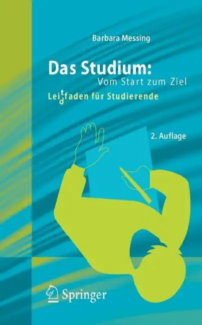 Das Studium: Vom Start Zum Ziel: Lei(d)Tfaden Für Studierende by Barbara Messing