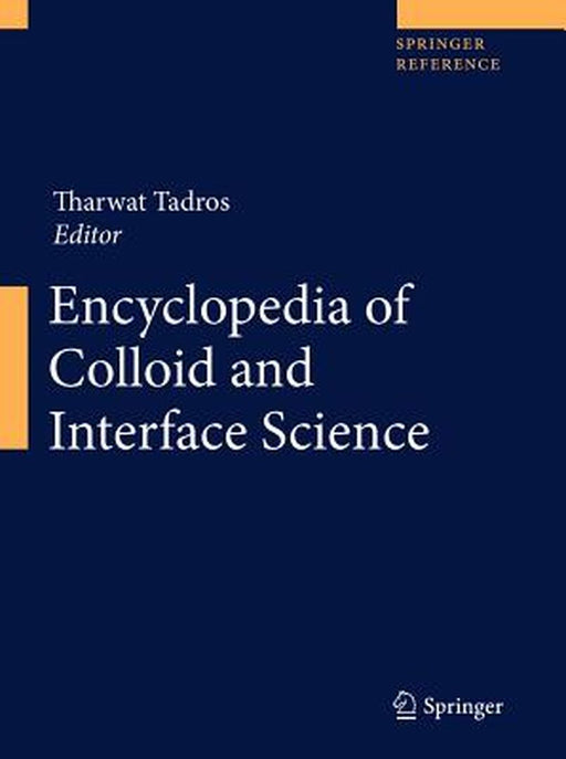 Encyclopedia of Colloid and Interface Science 2 Volume Set by Tharwat Tadros