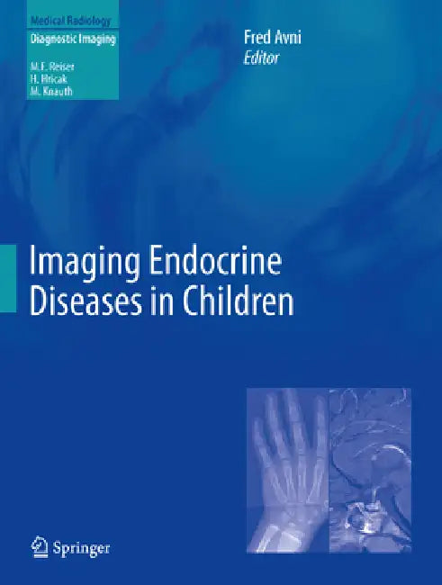 Imaging Endocrine Diseases in Children by Fred Avni