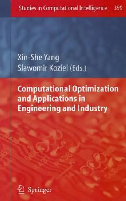 Computational Optimization and Applications in Engineering and Industry by Xin-She Yang, Slawomir Koziel