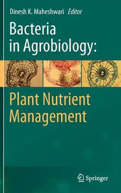 Bacteria in Agrobiology: Plant Nutrient Management by Dinesh K. Maheshwari