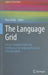 The Language Grid: Service-Oriented Collective Intelligence for Language Resource Interoperability by Toru Ishida