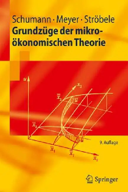 Grundzüge Der Mikroökonomischen Theorie by Jochen Schumann, Ulrich Meyer, Wolfgang Ströbele