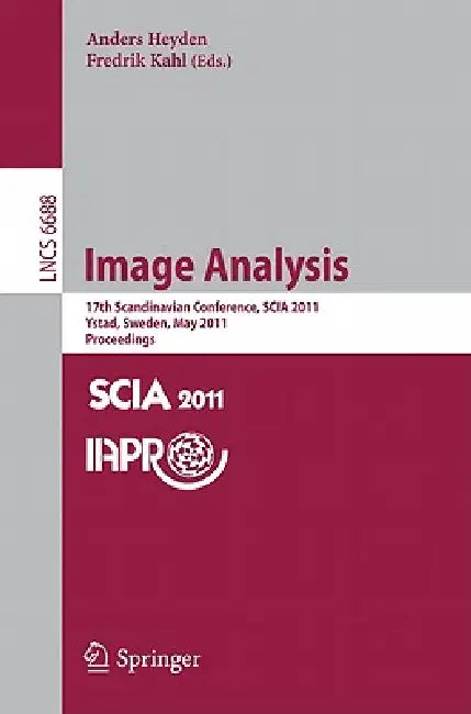 Image Analysis: 17th Scandinavian Conference, SCIA 2011, Ystad, Sweden, May 2011 Proceedings by Anders Heyden, Fredrik Kahl