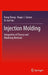 Injection Molding: Integration of Theory and Modeling Methods by Rong Zheng