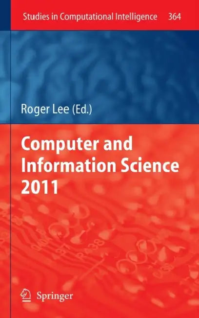 Computer and Information Science 2011 by Roger Lee