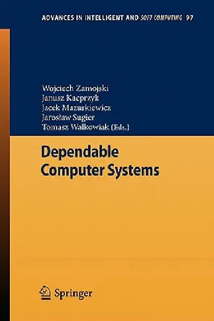 Dependable Computer Systems by Wojciech Zamojski, Janusz Kacprzyk, Jacek Mazurkiewicz