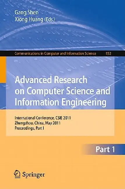 Advanced Research on Computer Science and Information Engineering: International Conference, Csie 2011, Zhengzhou, China, May 21-22, 2011. Proceedings by Gang Shen, Xiong Huang