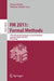 FM 2011: Formal Methods: 17th International Symposium on Formal Methods, Limerick, Ireland, June 20-24, 2011, Proceedings by Michael Butler, Wolfram Schulte