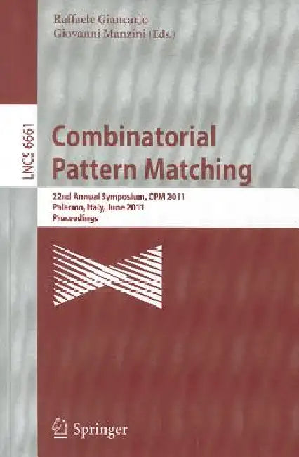Combinatorial Pattern Matching: 22nd Annual Symposium, CPM 2011, Palermo, Italy, June 27-29, 2011, Proceedings by Raffaele Giancarlo, Giovanni Manzini