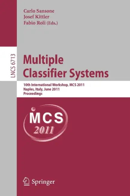 Multiple Classifier Systems: 10th International Workshop, MCS 2011, Naples, Italy, June 15-17, 2011. Proceedings by Carlo Sansone, Josef Kittler, Fabio Roli