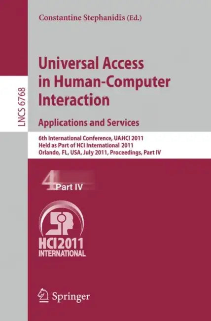 Universal Access in Human-Computer Interaction. Applications and Services: 6th International Conference, Uahci 2011, Held as Part of Hci International by Constantine Stephanidis