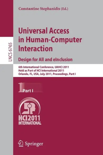 Universal Access in Human-Computer Interaction. Design for All and Einclusion: 6th International Conference, Uahci 2011, Held as Part of Hci Internati by Constantine Stephanidis