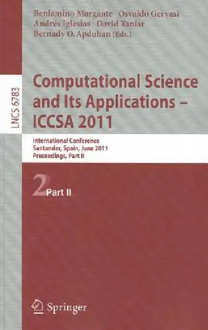 Computational Science and Its Applications - ICCSA 2011: International Conference, Santander, Spain, June 2011. Proceedings, Part II by Beniamino Murgante, Osvaldo Gervasi, Andres Iglesias