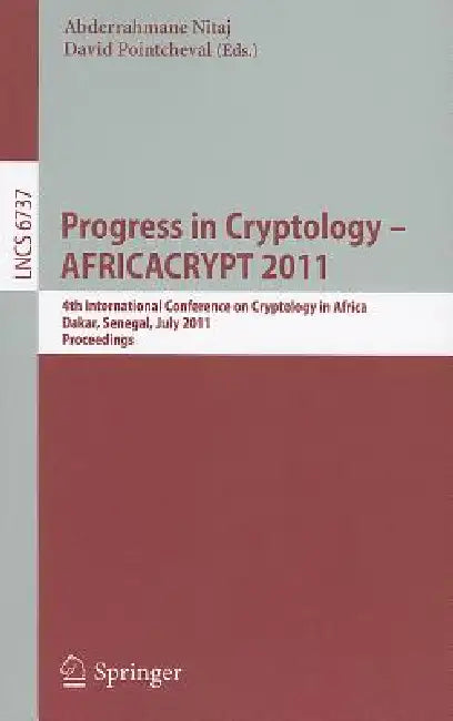 Progress in Cryptology - AFRICACRYPT 2011: 4th International Conference on Cryptology in Africa, Dakar, Senegal, July 5-7, 2011, Proceedings by Abderrahmane Nitaj, David Pointcheval
