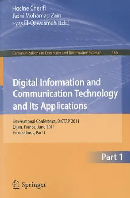Digital Information and Communication Technology and Its Applications: International Conference, DICTAP 2011, Dijon, France, June 21-23, 2011, Proceed by Hocine Cherifi, Jasni Mohamad Zain, Eyas El-Qawasmeh