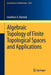 Algebraic Topology of Finite Topological Spaces and Applications by Jonathan A. Barmak