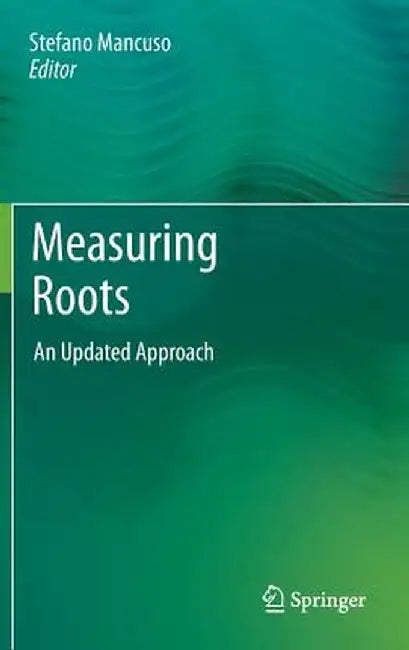 Measuring Roots: An Updated Approach by Stefano Mancuso
