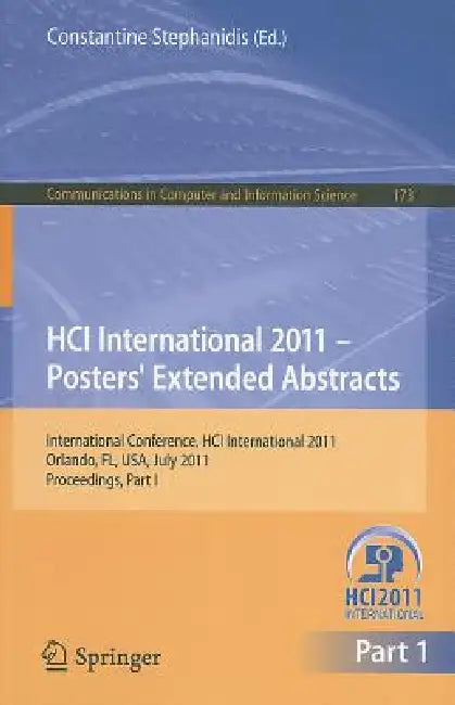 Hci International 2011 Posters' Extended Abstracts: International Conference, Hci International 2011, Orlando, Fl, Usa, July 9-14, 2011, Proceedings, by Constantine Stephanidis