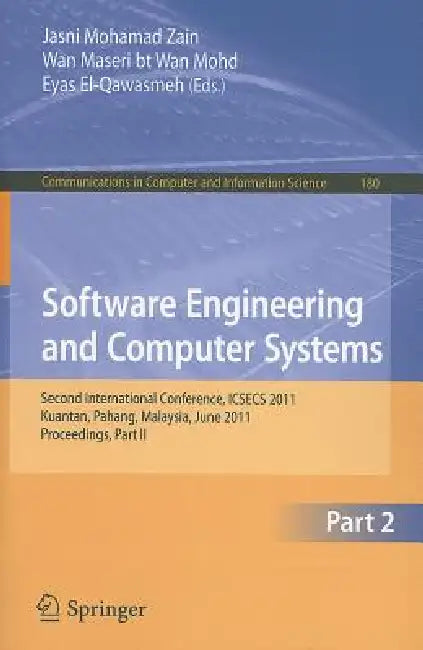 Software Engineering and Computer Systems, Part 2: Second International Conference, ICSECS 2011, Kuantan, Pahang, Malaysia, June 27-29, 2011, Proceedi by Jasni Mohamad Zain, Wan Maseri Wan Mohd, Eyas El-Qawasmeh