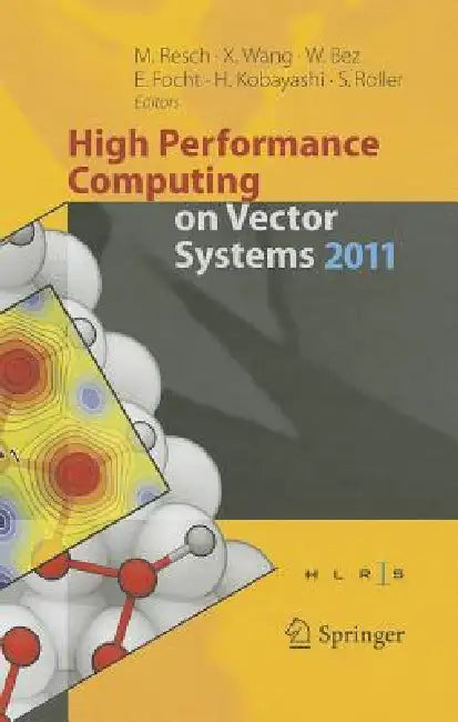 High Performance Computing on Vector Systems 2011 by Michael M. Resch, Xin Wang, Erich Focht