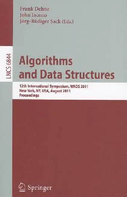 Algorithms and Data Structures: 12th International Symposium, Wads 2011, New York, Ny, Usa, August 15-17, 2011, Proceedings by Frank Dehne, John Iacono, Jörg-Rüdiger Sack