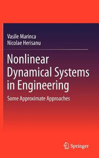 Nonlinear Dynamical Systems in Engineering: Some Approximate Approaches by Vasile Marinca