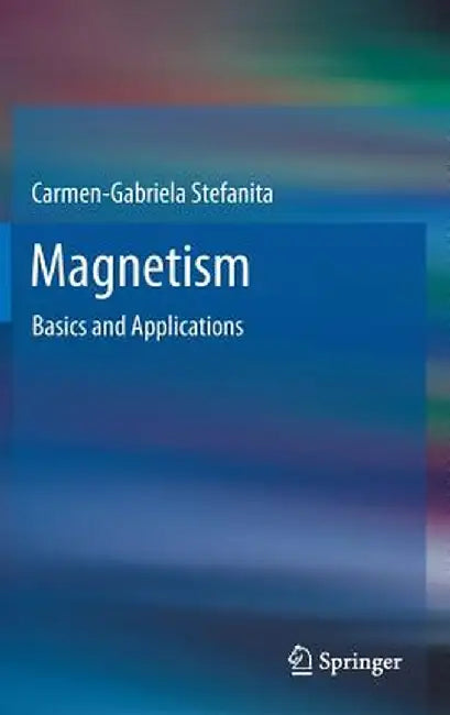 Magnetism: Basics and Applications by Carmen-Gabriela Stefanita