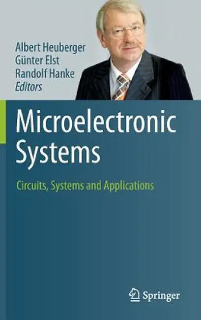 Microelectronic Systems: Circuits, Systems and Applications by Albert Heuberger