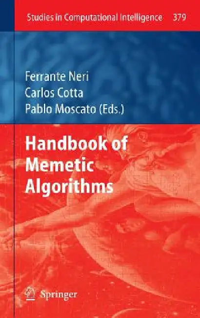Handbook of Memetic Algorithms by Ferrante Neri, Carlos Cotta, Pablo Moscato