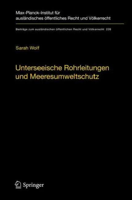 Unterseeische Rohrleitungen Und Meeresumweltschutz: Eine Völkerrechtliche Untersuchung Am Beispiel Der Ostsee by Sarah Wolf