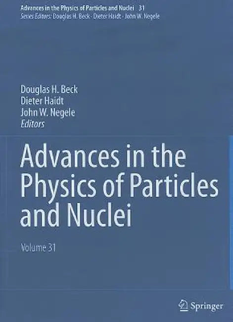Advances in the Physics of Particles and Nuclei, Volume 31 by Douglas H. Beck