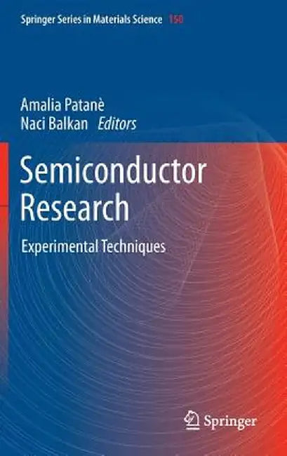Semiconductor Research: Experimental Techniques by Amalia Patane