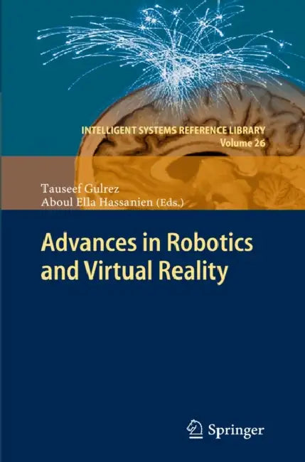 Advances in Robotics and Virtual Reality by Tauseef Gulrez, Aboul Ella Hassanien