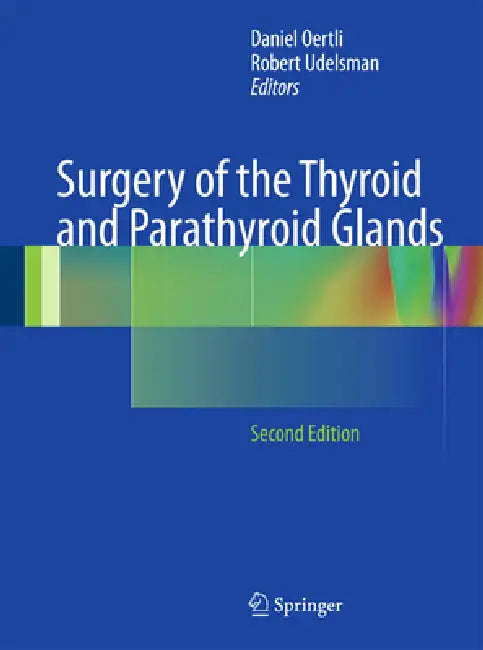 Surgery of the Thyroid and Parathyroid Glands by Daniel Oertli, Robert Udelsman