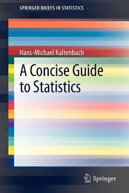 A Concise Guide to Statistics by Hans-Michael Kaltenbach