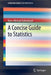 A Concise Guide to Statistics by Hans-Michael Kaltenbach