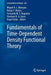 Fundamentals of Time-Dependent Density Functional Theory by Miguel A. L. Marques